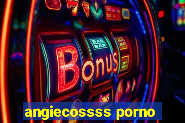angiecossss porno